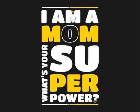 premium vector i am a mom what s your superpower t shirt design