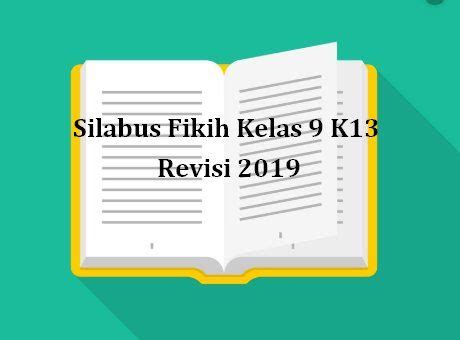 Semoga silabus ini dapat dipergunakan oleh bapak ibu guru sebagai bahan acuan dalam perencanaan/dalam merancang, membuat rpp. Silabus Fikih Kelas 9 K13 Revisi 2019 | Pendidikan ...