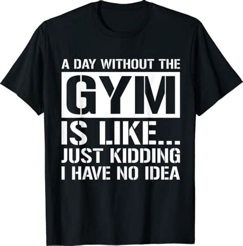 Funny Workout Shirts Men Women Gym Weight Lifting Gifts T Shirt Amazon Co Uk Fashion