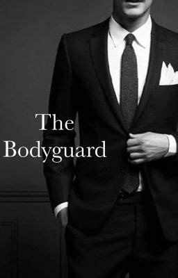 The Bodyguard Chapter Wattpad
