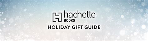 Hachette Books Hachette Go Holiday Gift Guide Hachette Book Group