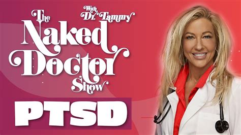 The Naked Doctor Show PTSD YouTube