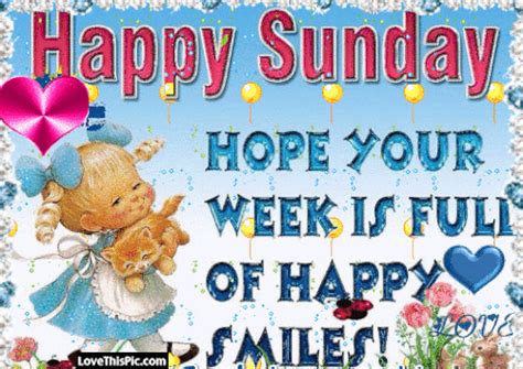 Happy Sunday Hope Your Week Is Full Of Happy Smiles Pictures Photos