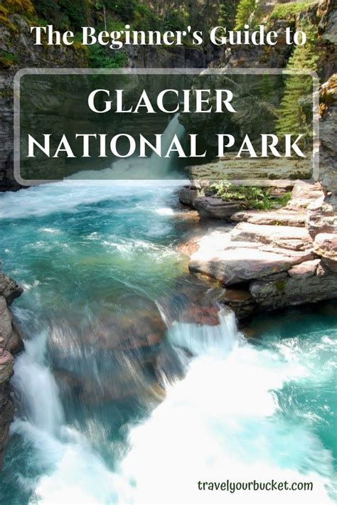 Glacier National Park A Complete Beginners Guide Travel Your Bucket