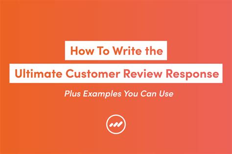 How To Write The Ultimate Customer Review Response Plus Examples You
