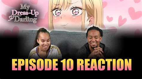 Weve All Got Struggles My Dress Up Darling Ep 10 Reaction Youtube