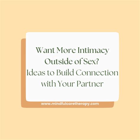 Want More Intimacy Outside Of Sex Ideas To Build Connection With Your