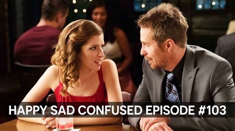Anna Kendrick And Sam Rockwell Happy Sad Confused Episode 103 Youtube