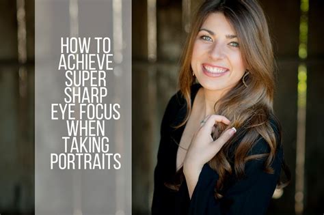 How To Get Super Sharp Eyes In A Portrait Portrait Eyes Sharp