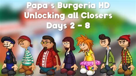 Papas Burgeria Hd Unlocking All Closers Days 2 8 Youtube