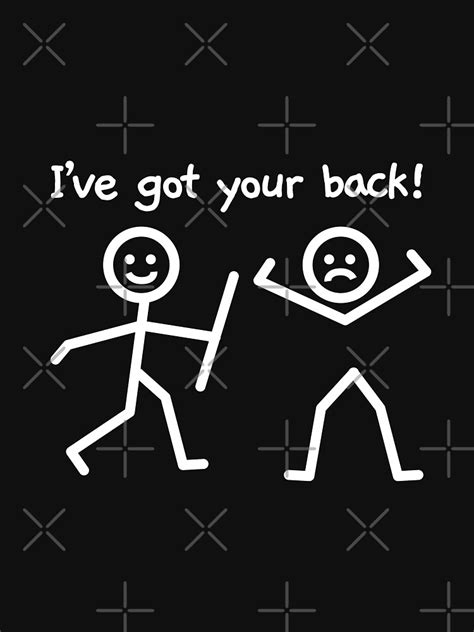 Ive Got Your Back Funny Stick Figure Humor T Shirt For Sale By