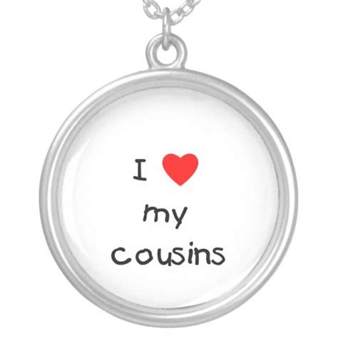 I Love My Cousins Necklace Zazzle