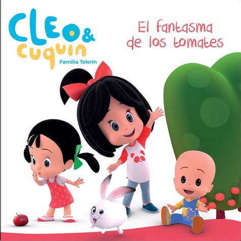 Cleo Y Cuquín Familia Telerín Un Cuento El Fantasma De Los Tomates