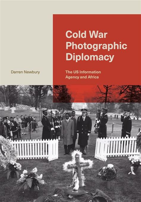 Cold War Photographic Diplomacy Darren Newbury 9780271095677