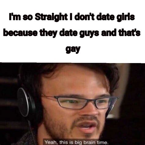I Am Straight Memes
