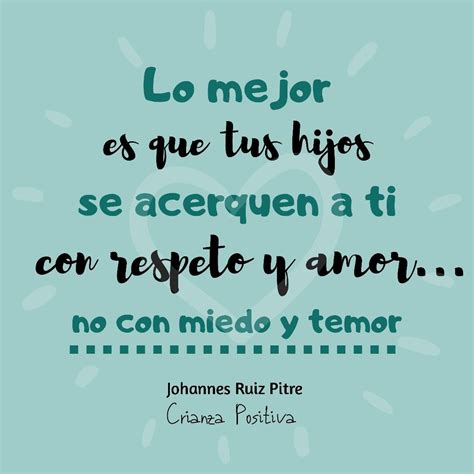 Crianza Positiva Frases De Crianza Frases Para Padres Crianza Positiva