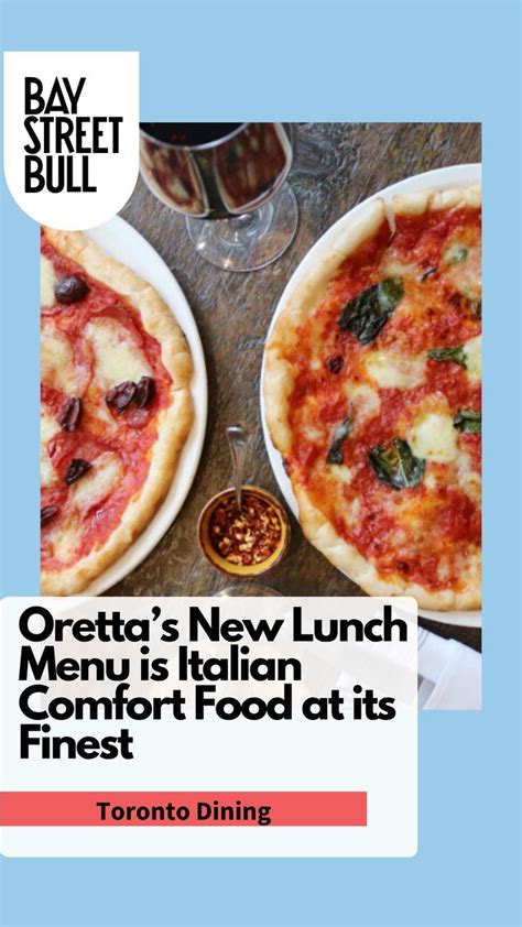 Orettas New Lunch Menu Is Italian Comfort Food At Its Finest Italian