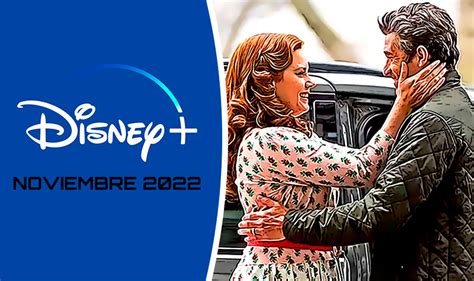 Estrenos De Disney Para Noviembre 2022 ¿qué Nuevas Series Y Películas