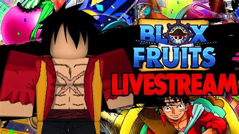 Blox Fruits Update 11 Hype Livestream Grinding To Max Level Youtube