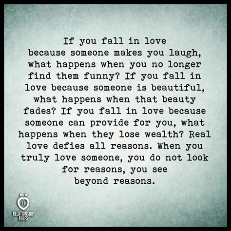 When You Truly Love Someone You Do Not Look For Reasons You See Beyond Reasons Quotes To