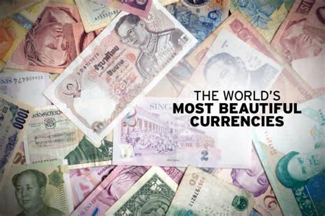 The Worlds Most Beautiful Currencies