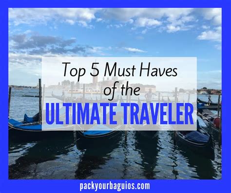 Top 5 Must Haves Of The Ultimate Traveler