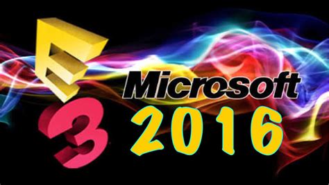 The E3 2016 Game Plan Microsoft Nerd Bacon Magazine