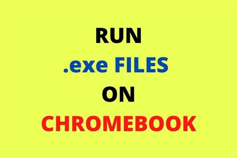 How To Run An Exe File On Chromebook