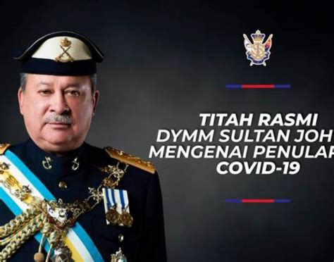 Johor should have its own bank. this was the proposal put forth by sultan ibrahim ibni almarhum sultan iskandar, the sultan of. Sultan Ibrahim urges calm in face of COVID-19 situation ...