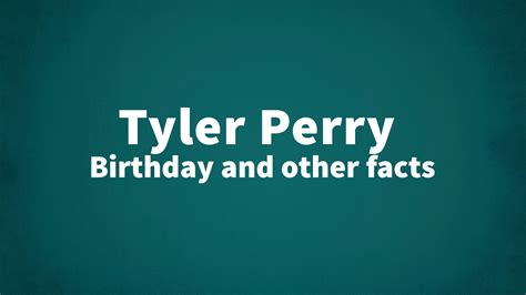 Tyler Perry Birthday And Other Facts