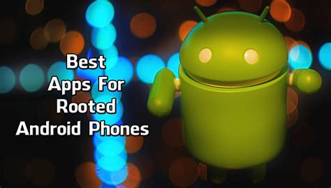 11 Best Apps For Rooted Android Phones Must Have Apps Trick Xpert