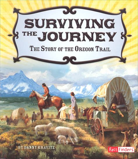 Surviving The Journey Story Of The Oregon Trail Adventures On The