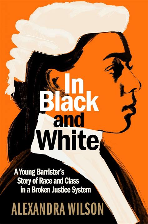 In Black And White A Young Barristers Story Of Race And Class In A