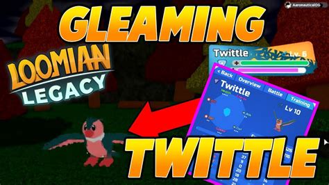 We Got Gleaming Twittle Loomian Legacy Youtube