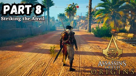 Assassin S Creed Origin Gameplay Part Striking The Anvil Youtube