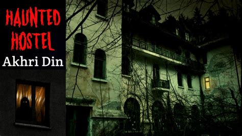 Haunted Hostel Horror Story Wo Aakhri Raat Youtube