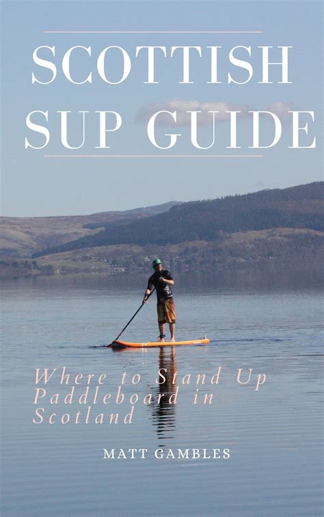 Scottish Sup Guide Launching Scotlands First Guide Book