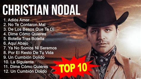 Christian Nodal 2023 10 Grandes Exitos Adiós Amor No Te Contaron