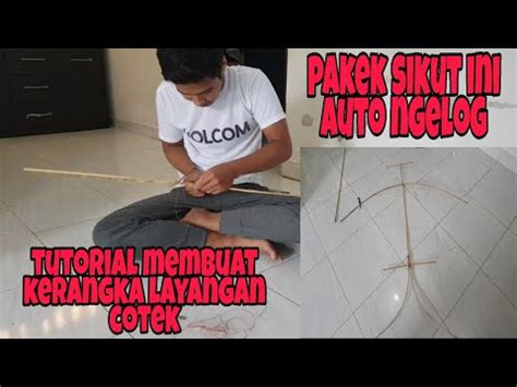 Mulai dari yang menggunakan obat sampai dengan cara yang alami. Cara membuat kerangka layangan cotek 1 meter - YouTube