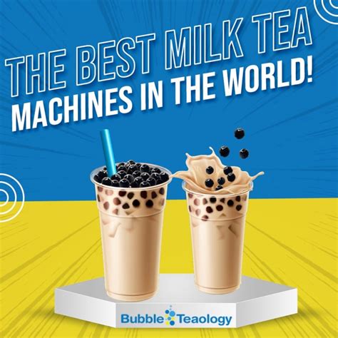Bubbleteaology Sells The Best Milk Tea Machines In The World