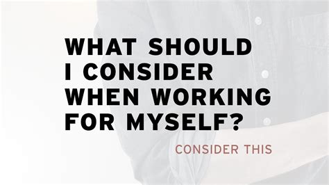 What Should I Consider When Working For Myself Youtube