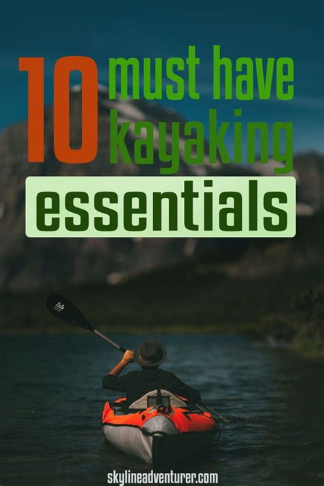 The Ultimate Kayaking Gear List 10 Must Have Kayaking Essentials Artofit