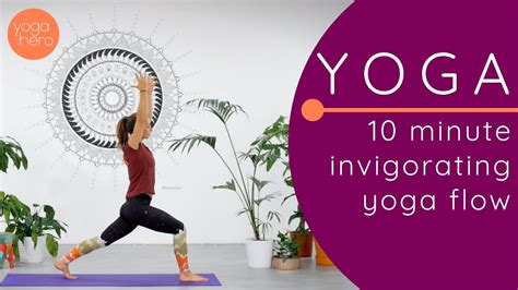 10 Minute Invigorating Yoga Flow Youtube