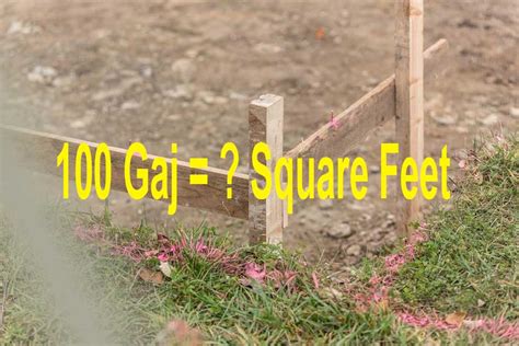 Convert 100 Gaj In Square Feet At A Glance Land Measurement