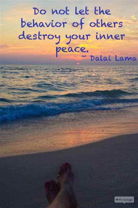 Do Not Let The Behavior Of Others Destroy Your Inner Peace Dalailama