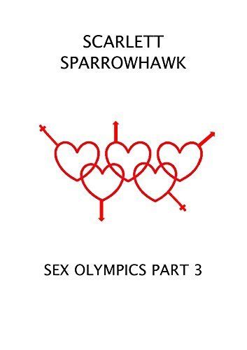Sex Olympics Part 3 By Scarlett Sparrowhawk Goodreads