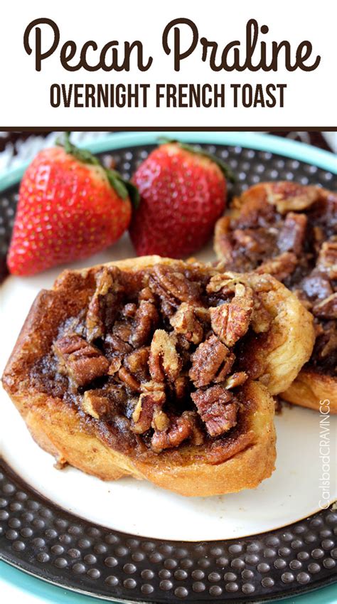 Overnight Pecan Praline French Toast Recipe Just A Pinch Recipes