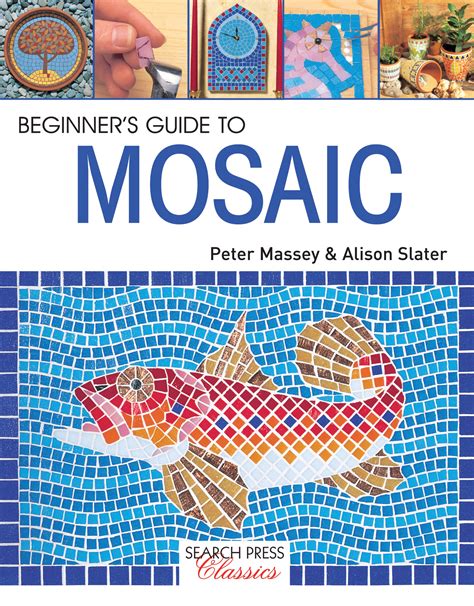 Search Press Beginners Guide To Mosaic By Alison Slater And Peter Massey