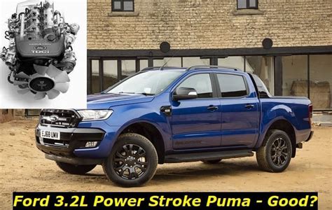 Ford 32l Power Stroke Puma Engine Longevity Problems And Specs