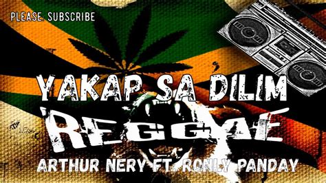 yakap sa dilim reggae arthur nery ronly panday remix youtube